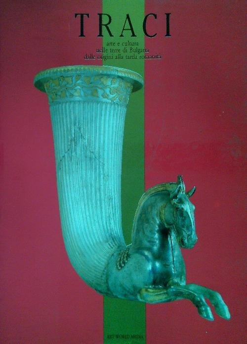 Traci. Arte e cultura nelle terre di Bulgaria dalle origini …
