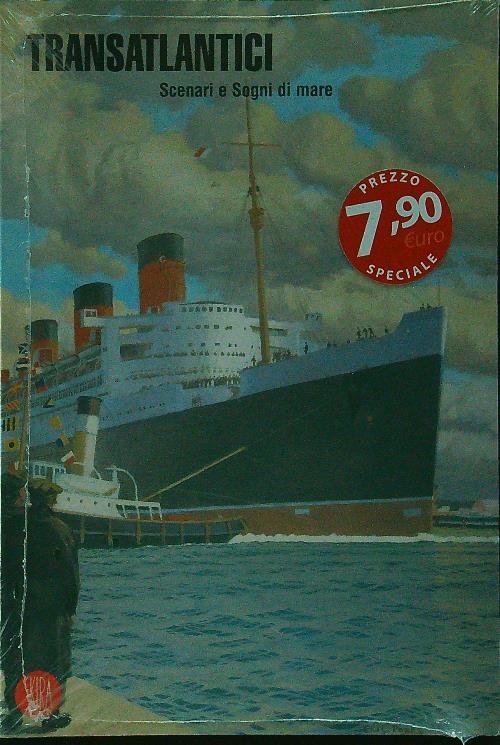 Transatlantici. Scenari e sogni di mare