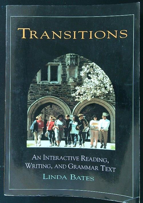 Transitions: an Interactive Reading, Writing and Grammar Text
