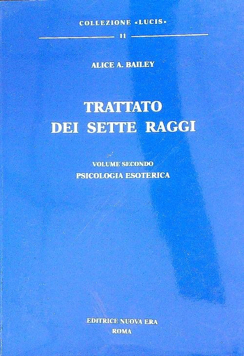 Trattato dei sette raggi. Vol. 2: Psicologia esoterica