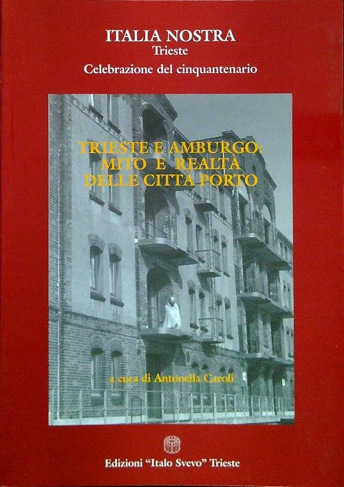 Trieste e Amburgo: mito e realta' delle citta' porto