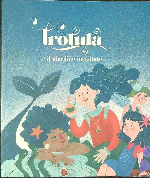 Trotula e il giardino incantato