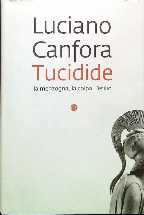 Tucidide. La menzogna, la colpa, l'esilio