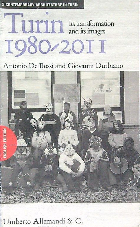 Turin 1980-2011. Its transformation and its images