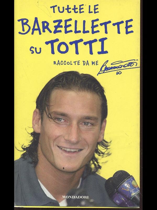 Tutte le barzellette su Totti (raccolte da me)