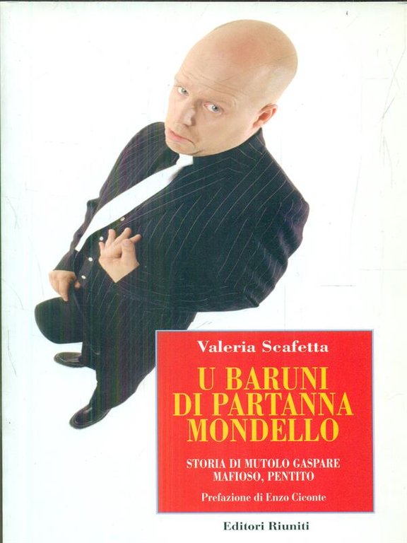 U baruni di Partanna Mondello: storia di Mutolo Gaspare, mafioso, …