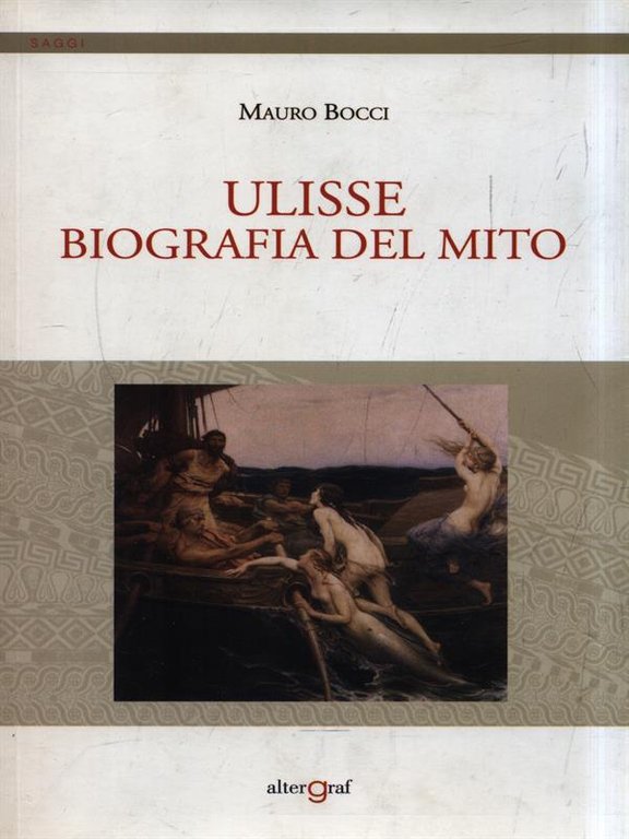 Ulisse. Biografia del mito