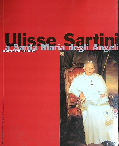 Ulisse Sartini a Santa Maria degli Angeli