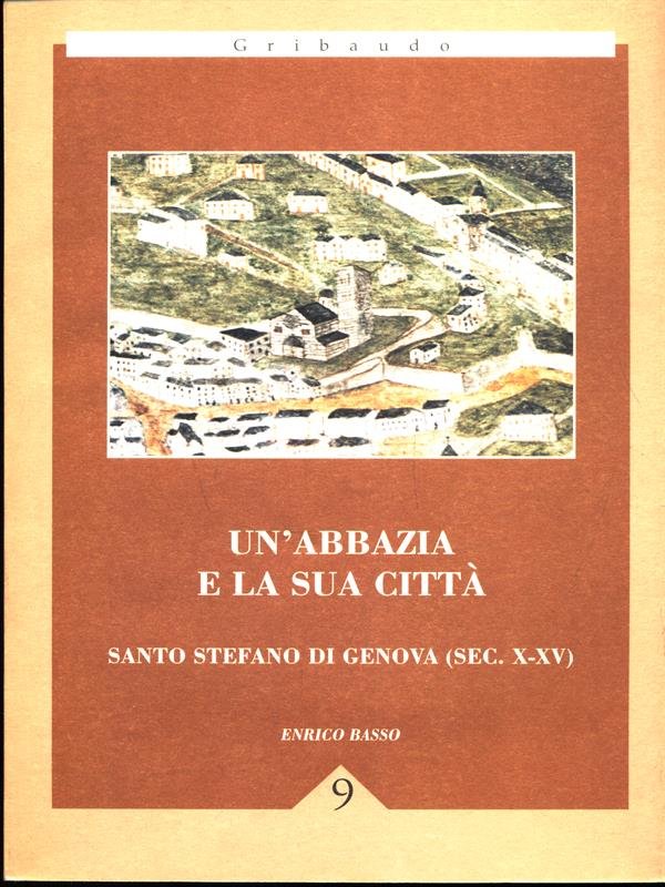 Un' abbazia e la sua citta'. Santo Stefano di Genova …