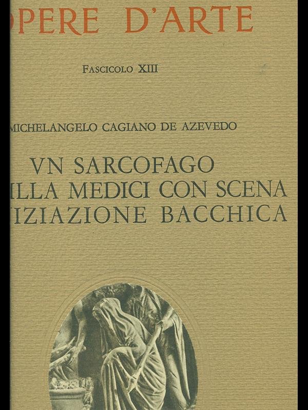 Un sarcofago di Villa Medici con scena d'iniziazione bacchica