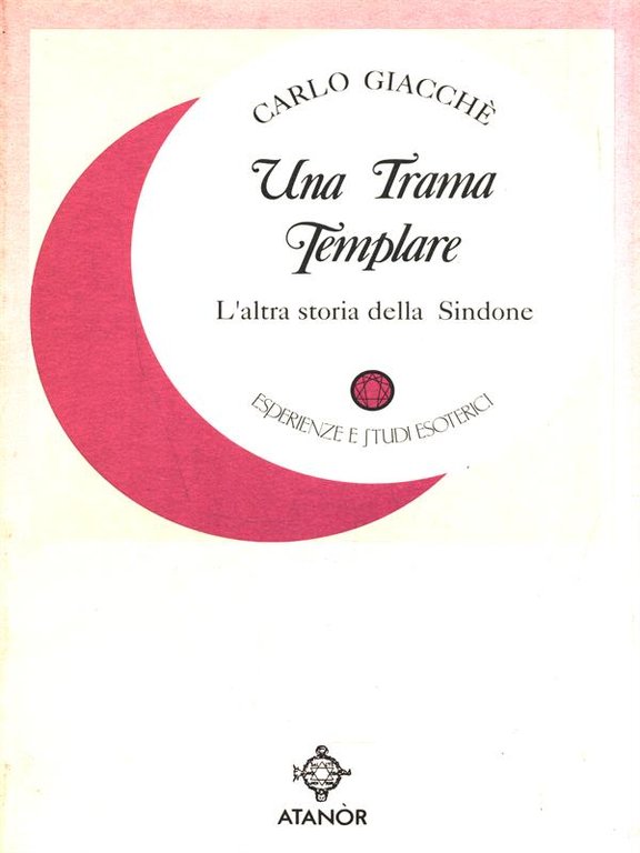 Una trama templare. L'altra storia della Sindone