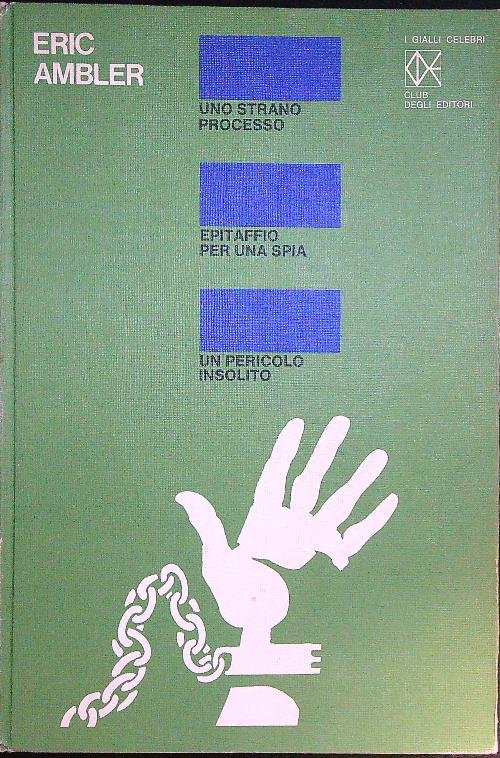 Uno strano processo - Epitaffio per una spia - Un …
