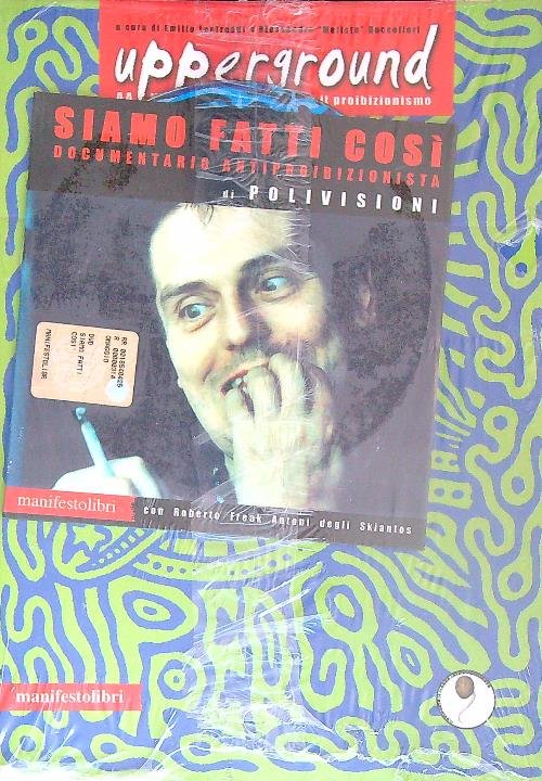 Upperground. Opere e testi contro il proibizionismo. Con DVD