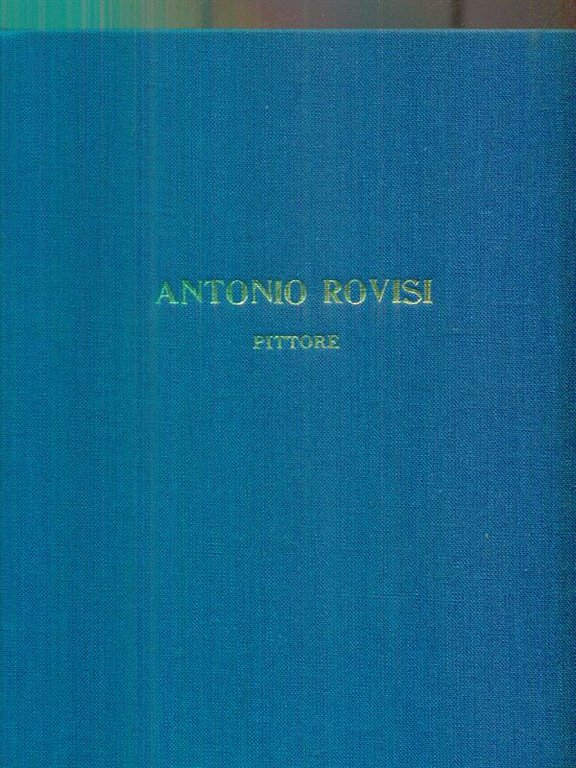 Valentino Rovisi. Pittore 1715-1783. Prima parte