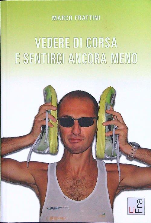 Vedere di corsa e sentirci ancora meno