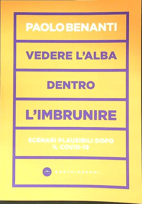 Vedere l'alba dentro l'imbrunire