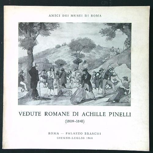 Vedute romane di Achille Pinelli 1809-1841