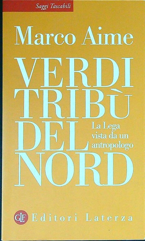 Verdi tribu' del Nord. La Lega vista da un antropologo