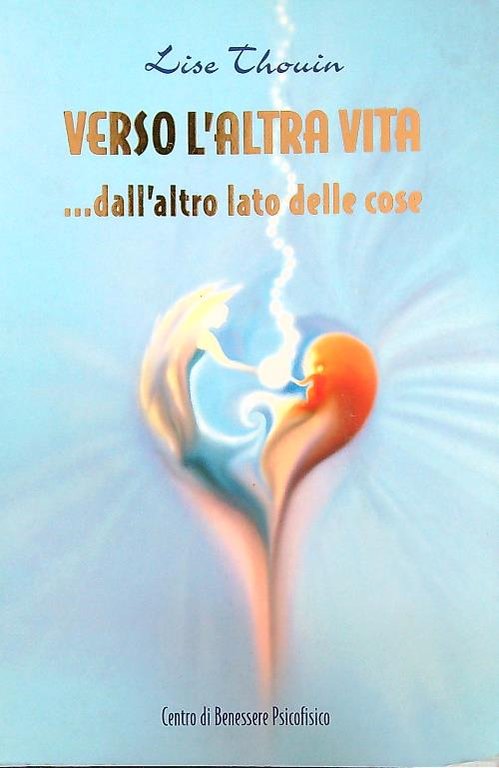 Verso l'altra vita... dall'altro Lato delle Cose