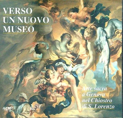 Verso Un Nuovo museo. Catalogo della mostra. Arte sacra a …