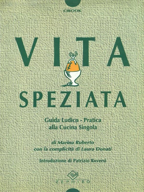Vita speziata. Guida Ludico/Pratica alla Cucina Singola