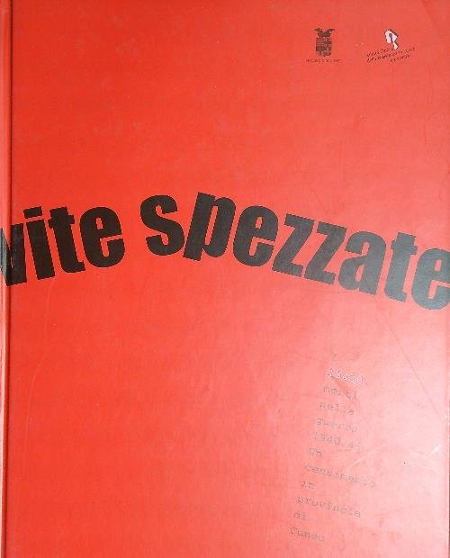 Vite spezzate. I 15430 morti nella guerra 1940-45