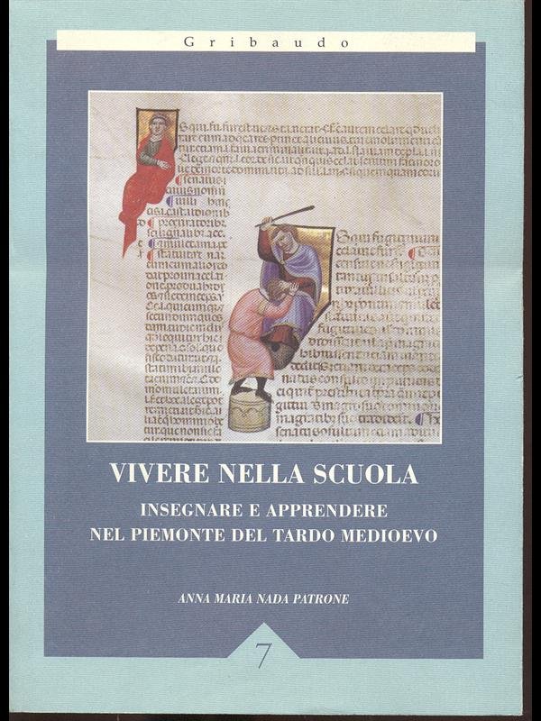 Vivere nella scuola. Insegnare e apprendere nel Piemonte del tardo …