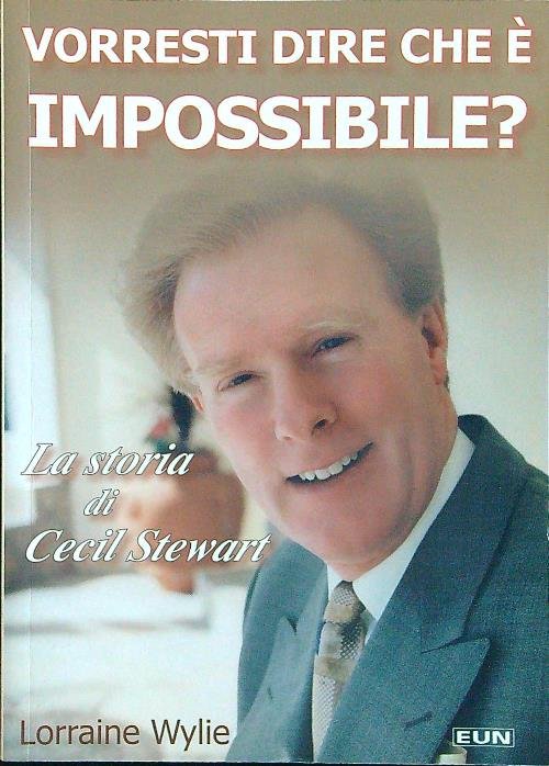 Vorresti dire che e' impossibile? La storia di Cecil Stewart
