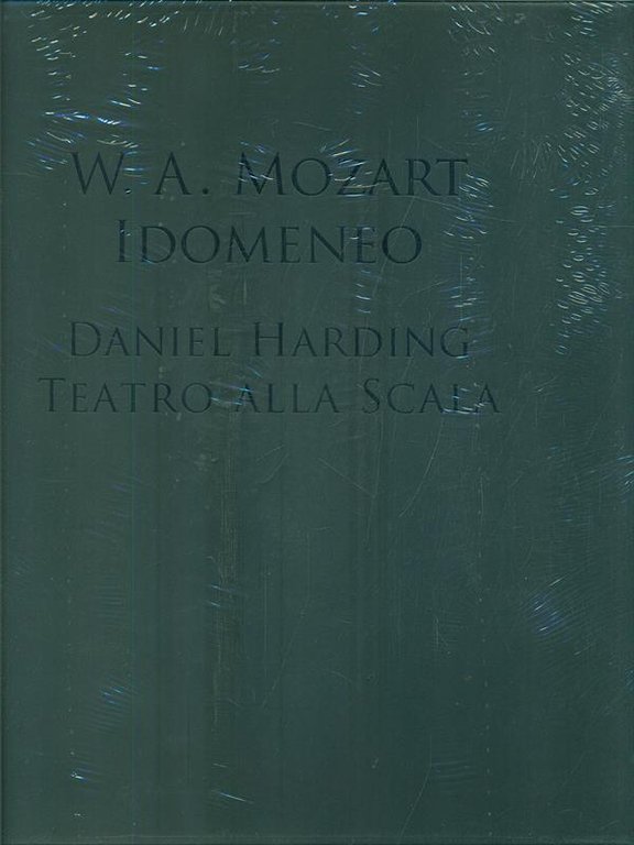 W.A. Mozart: Idomeneo - Daniel Harding Teatro alla Scala