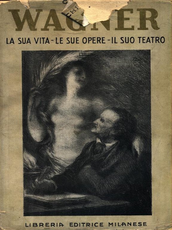 Wagner. La sua vita - Le sue opere - Il …