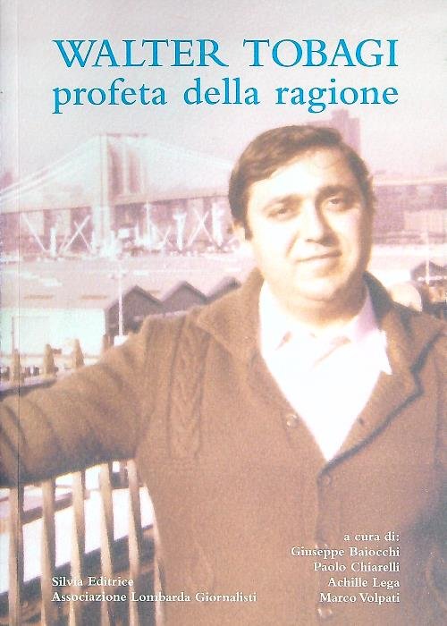 Walter Tobagi. Profeta della ragione