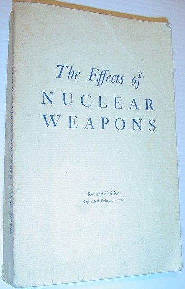 The Effects of Nuclear Weapons - Revised Edition