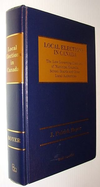 Local Elections in Canada: The Law Governing Elections of Municipal …