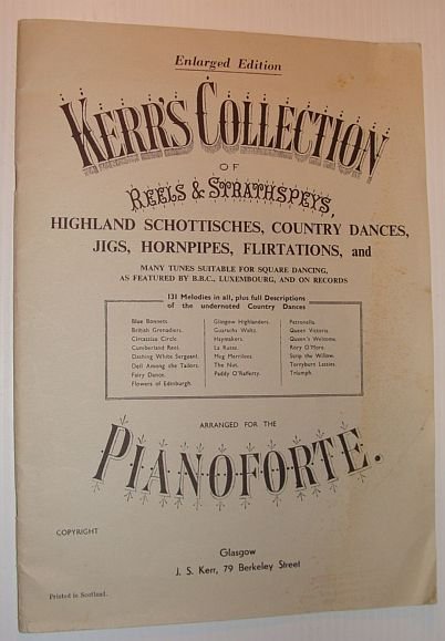 Kerr's Collection of Reels and Strathspreys, Highland Schottisches, Country Dances, …