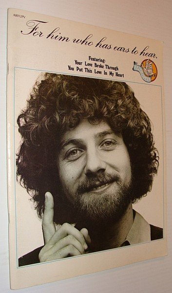 For Him Who Has Ears to Hear - Keith Green …