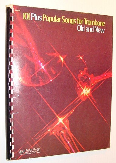 101 Plus Popular Songs for Trombone - Old and New