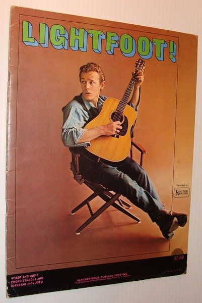Lightfoot!: Original Gordon Lightfoot Songbook - Words and Music, Chord …