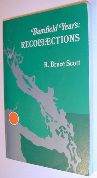 Bamfield Years : Recollections