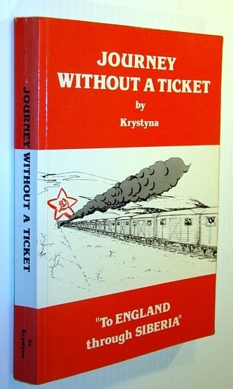 Journey Without a Ticket - To England Through Siberia
