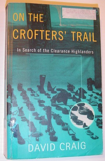 On the Crofter's Trail: In Search of the Clearance Highlanders