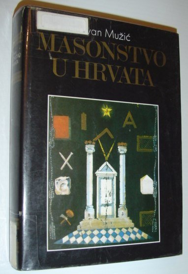 Masonstvo U Hrvata (Masoni I Jugoslavija) IV. Dopunjeno Izdanje