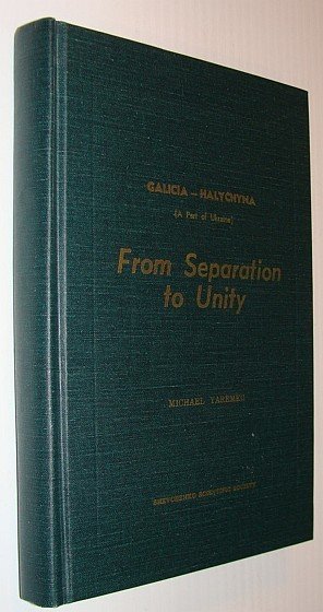 From Separation to Unity: Galicia - Halychyna (A Part of …