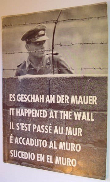It Happened at the (Berlin) Wall