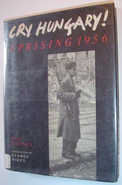 Cry Hungary! : Uprising 1956