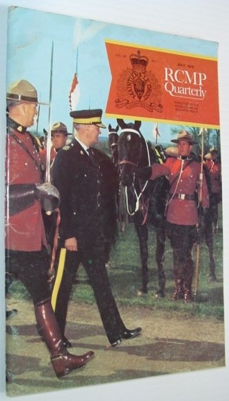 The RCMP (Royal Canadian Mounted Police) Quarterly - July 1970 …