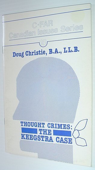 Thought Crimes: The (James) Keegstra Case