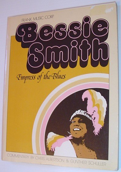 Bessie Smith - Empress of the Blues