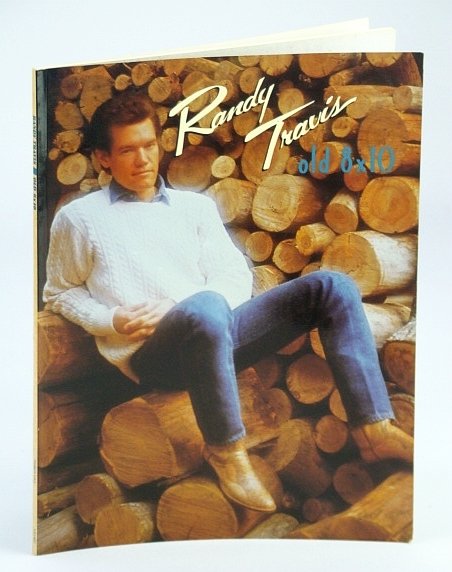 Randy Travis - Old 8 x 10: Songbook with Sheet …