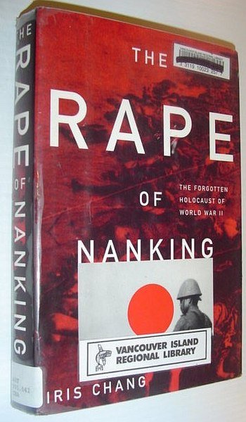 The Rape Of Nanking: The Forgotten Holocaust of World War …