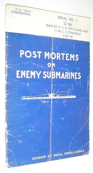 Post Mortems on Enemy Submarines: Serial No. 5, Report on …
